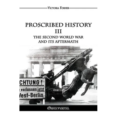 Proscribed History III - The Second World War and its aftermath: The Role of Jewish Agents in Contemporary History