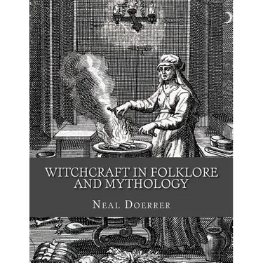 Witchcraft in Folklore and Mythology