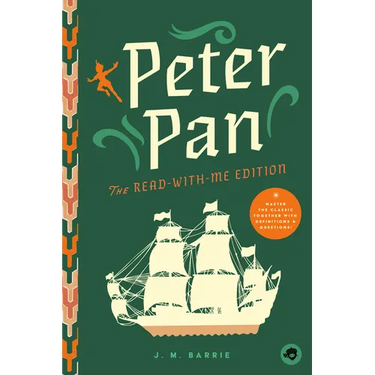 Peter Pan: The Read-With-Me Edition: The Unabridged Story in 20-Minute Reading Sections with Comprehension Questions, Discussion Prompts, Definitions,