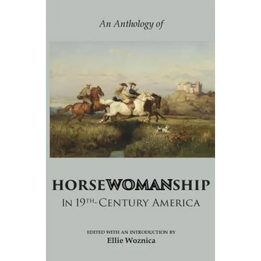 Horsewomanship in 19th-Century America: An Anthology