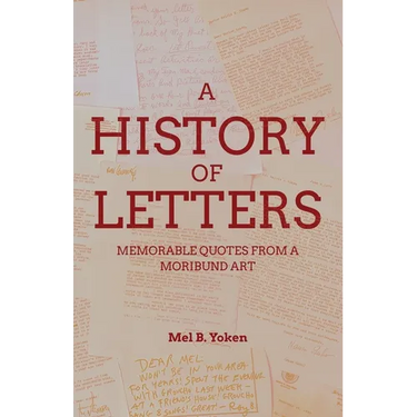 A History of Letters: Memorable Quotes from a Moribund Art