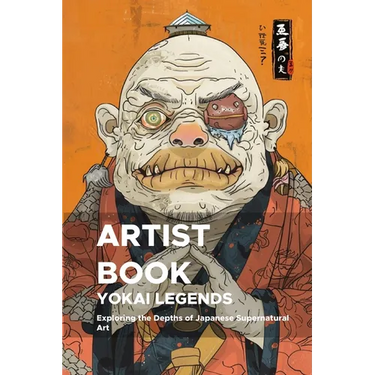 Yokai Legends: Exploring the Depths of Japanese Supernatural Art: A Third Expedition into the Mystical World of Yokai for Artists and Creators