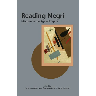Reading Negri: Marxism in the Age of Empire