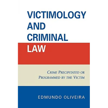 Victimology and Criminal Law: Crime Precipitated or Programmed by the Victim
