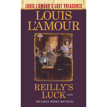 Reilly's Luck (Louis l'Amour's Lost Treasures)