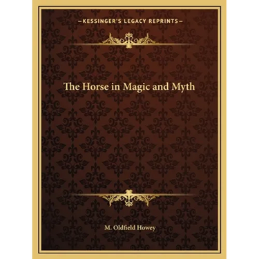 The Horse in Magic and Myth