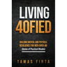 Living 40FIED: Building Mental And Physical Resilience For Men Over 40 - Stories Of Practical Wisdom