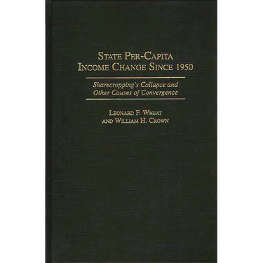 State Per-Capita Income Change Since 1950: Sharecropping's Collapse and Other Causes of Convergence