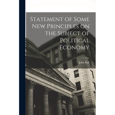 Statement of Some New Principles on the Subject of Political Economy