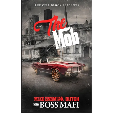 The Mob: An Urban Crime Thriller with Sex, Money, & Murder