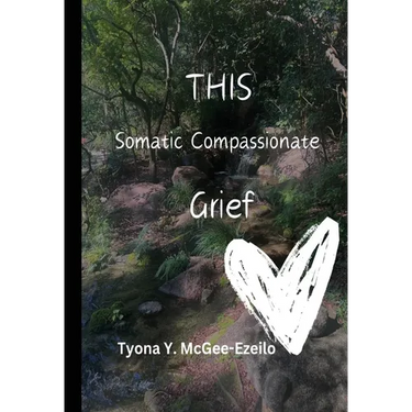 THIS Somatic Compassionate Grief