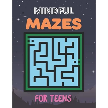 Mindful Mazes For Teens: Challenging And Fun Maze Book Children Kids Show Your Skills By Solving Mazes.