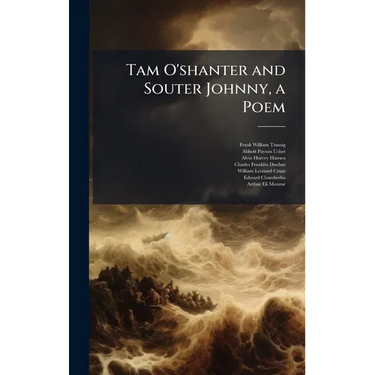 Tam O'shanter and Souter Johnny, a Poem