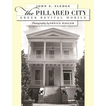 The Pillared City: Greek Revival Mobile