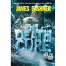 The Death Cure: Book Three of the Maze Runner Series
