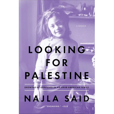Looking for Palestine: Growing Up Confused in an Arab-American Family