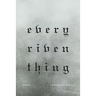 Every Riven Thing