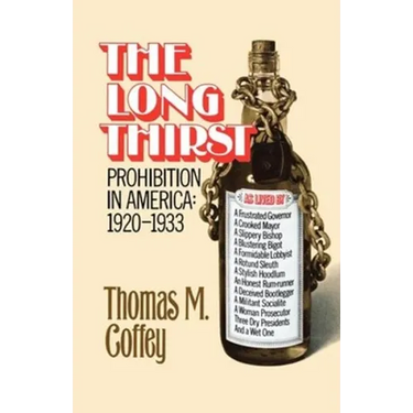 The Long Thirst: Prohibition in America, 1920-1933