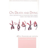 On Death and Dying: What the Dying have to teach Doctors, Nurses, Clergy and their own Families