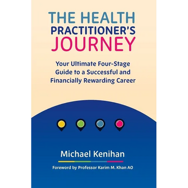 The Health Practitioner's Journey: Your Ultimate Four-Stage Guide to a Successful and Financially Rewarding Career