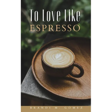 To Love Like Espresso