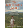 On Borrowed Land: A Refugee's True Story of Escaping a Homeland and Finding a Heartland