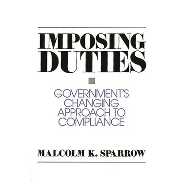 Imposing Duties: Government's Changing Approach to Compliance