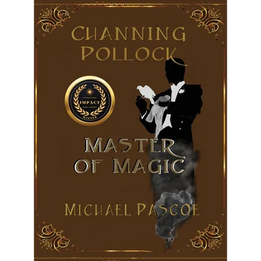 Channing Pollock: Master of Magic