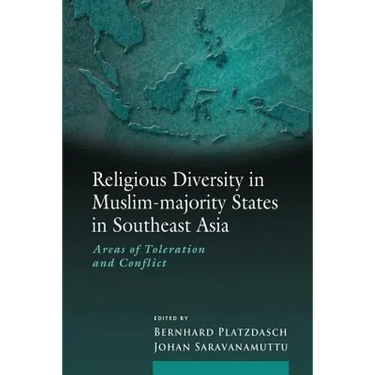 Religious Diversity in Muslim-majority States in Southeast Asia: Areas of Toleration and Conflict