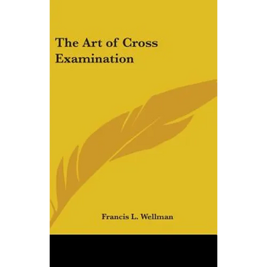 The Art of Cross Examination
