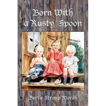 Born With a Rusty Spoon: An Artist's Memoir