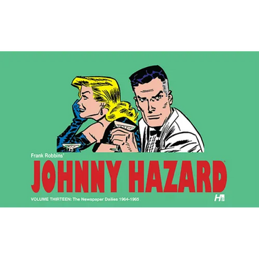 Johnny Hazard: The Newspaper Dailies Volume 13: 1964-1965