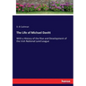 The Life of Michael Davitt: With a History of the Rise and Development of the Irish National Land League