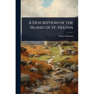 A Description of the Island of St. Helena