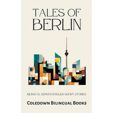 Tales of Berlin: Bilingual German-English Short Stories