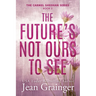 The Future's Not Ours To See