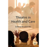 Theatre in Health and Care