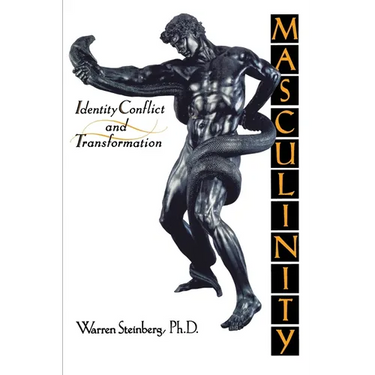 Masculinity: Identity, Conflict, and Transformation