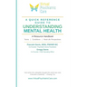 A Quick Reference Guide To Understanding Mental Health: A Resource Handbook