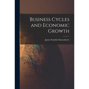 Business Cycles and Economic Growth