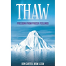 Thaw - Freedom from Frozen Feelings