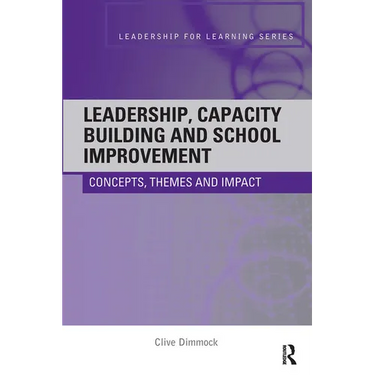 Leadership, Capacity Building and School Improvement: Concepts, themes and impact