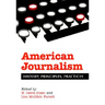 American Journalism: History, Principles, Practices
