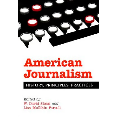 American Journalism: History, Principles, Practices