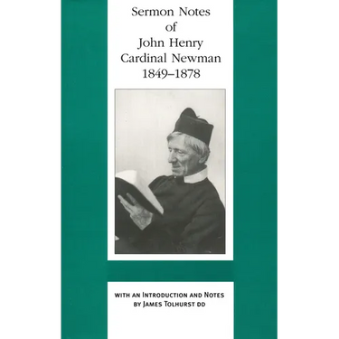 Sermon Notes of John Henry Cardinal Newman, 1849-1878