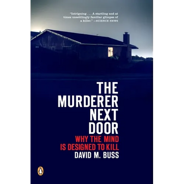 The Murderer Next Door: Why the Mind Is Designed to Kill