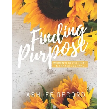 Finding Purpose: Women's Devotional & Prayer Journal
