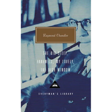 The Big Sleep; Farewell, My Lovely; The High Window: Introduction by Diane Johnson