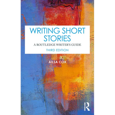 Writing Short Stories: A Routledge Writer's Guide
