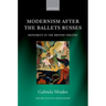 Modernism After the Ballets Russes: Movement in the British Theatre